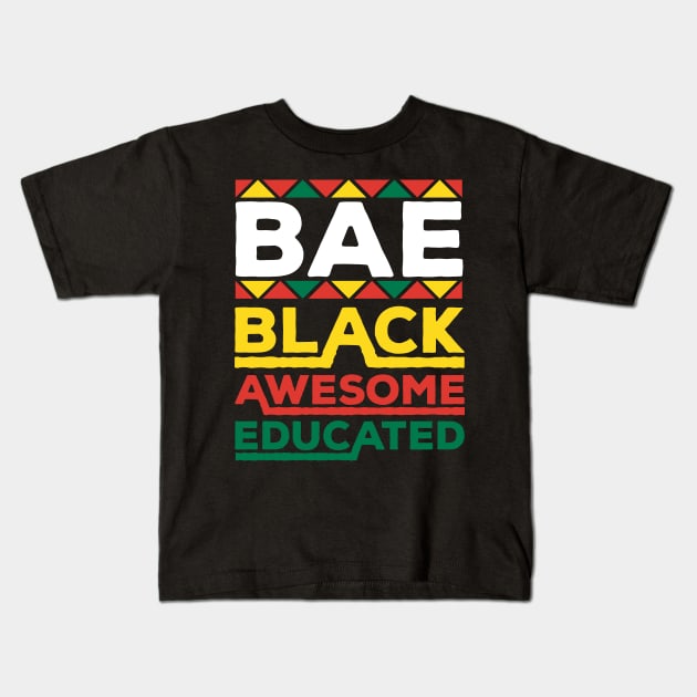Bae Black Awesome Educated Black History Month Gift Kids T-Shirt by BadDesignCo